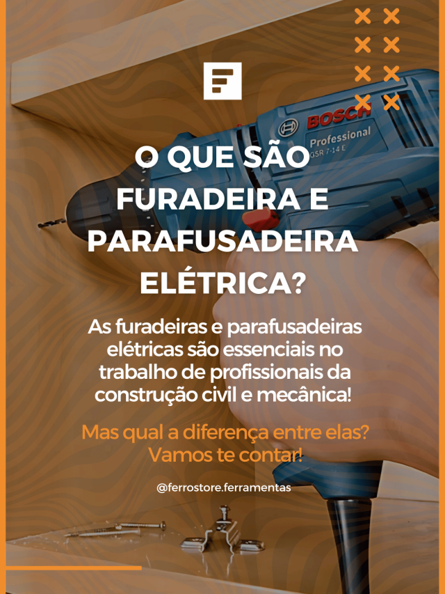 O Que São Furadeira e Parafusadeira Elétrica?