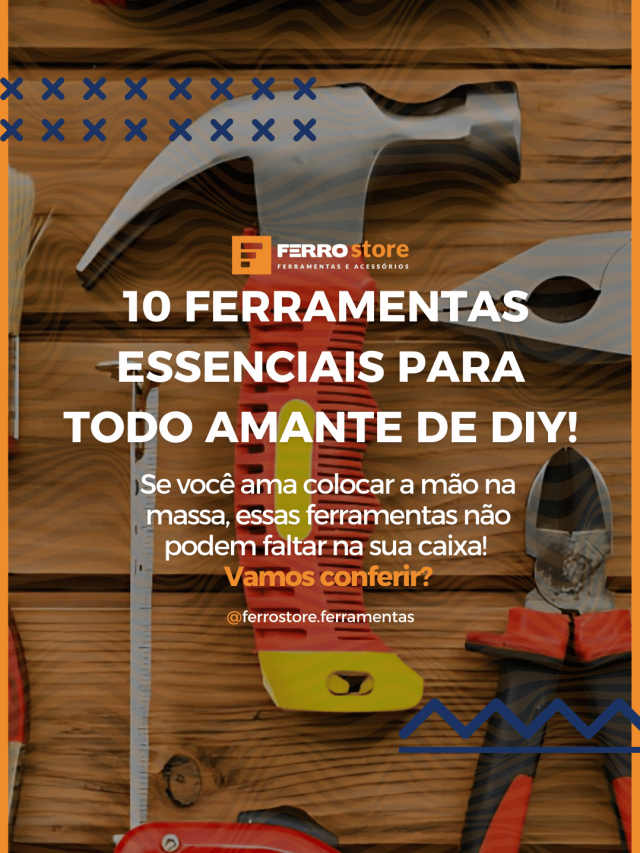10 Ferramentas Essenciais para Todo Amante de DIY!