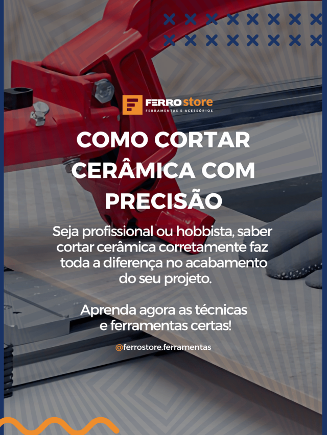 Como cortar cerâmica com precisão