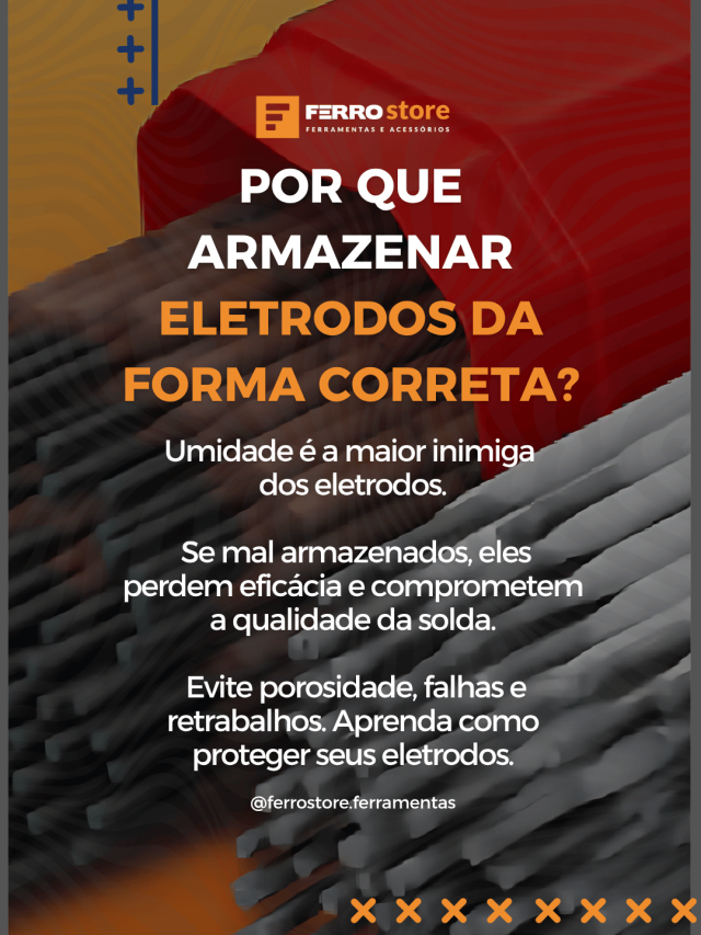 Por que Armazenar Eletrodos da Forma Correta?