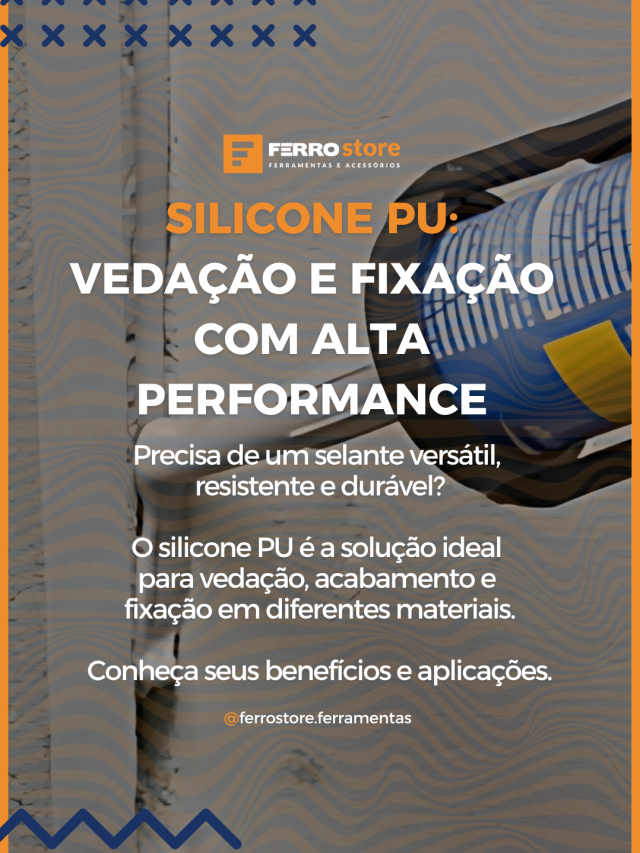 Silicone PU: Vedação e Fixação com Alta Performance