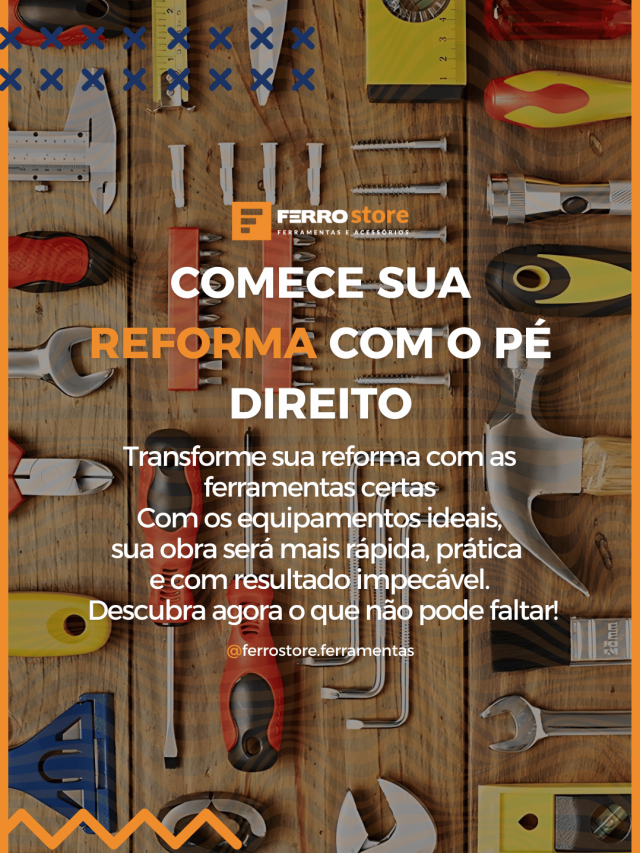 Comece Sua Reforma com o Pé Direito