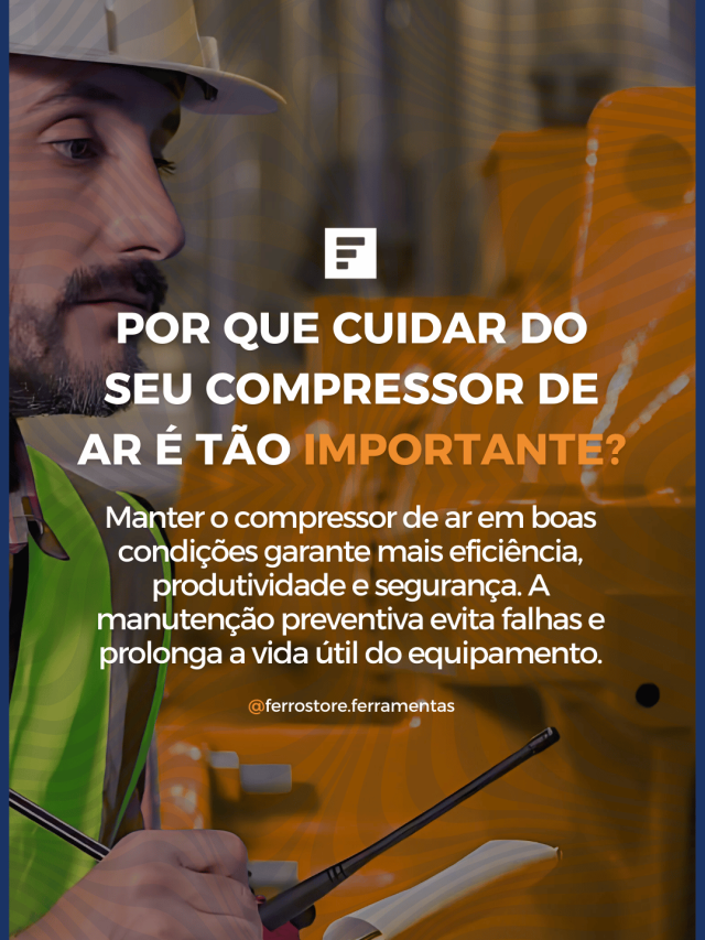 Por que cuidar do seu compressor de ar é tão importante?