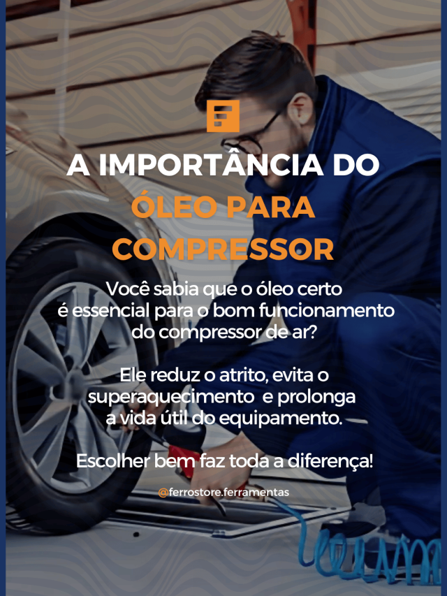 A Importância do Óleo para Compressor