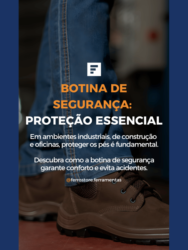 Botina de  Segurança:  Proteção Essencial